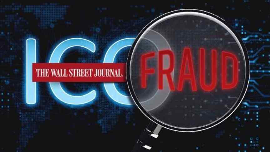 Wall Street Journal Reports Hundreds of Millions Invested in Fraudulent ICOs