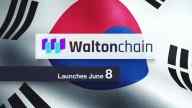 Waltonchain logo and a text saying it launches June 8; South Korean Flag in the background